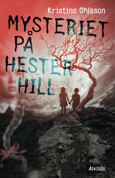 Mysteriet på Hester Hill, Kristina Ohlsson