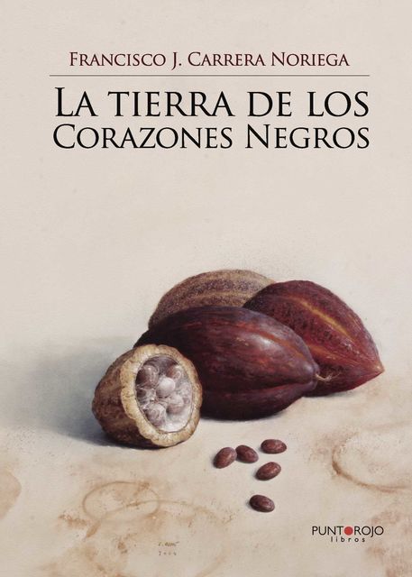 La tierra de los Corazones Negros, Francisco Carrera Noriega