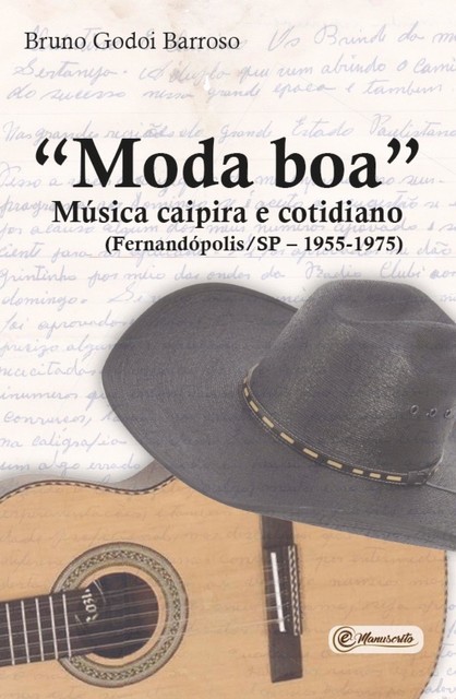 “Moda boa”: música caipira e cotidiano – (Fernandópolis/SP – 1955–1975), Bruno Godoi Barroso