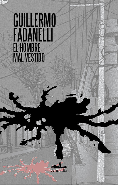 El hombre mal vestido, Guillermo Fadanelli