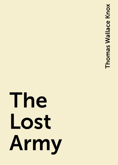 The Lost Army, Thomas Wallace Knox