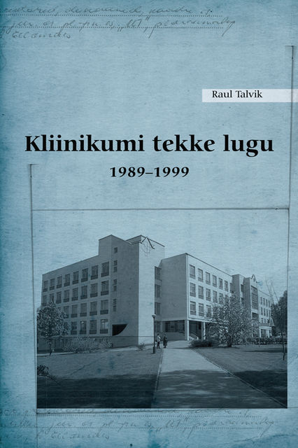 Kliinikumi tekke lugu 1989–1999, Raul Talvik