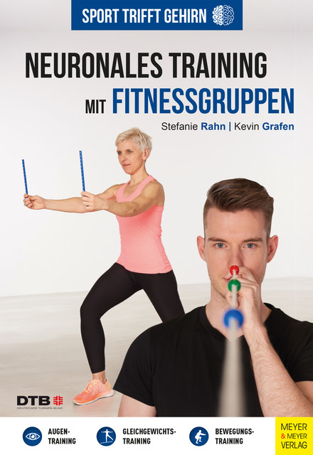 Sport trifft Gehirn – Neuronales Training mit Fitnessgruppen, Stefanie Rahn, Kevin Grafen