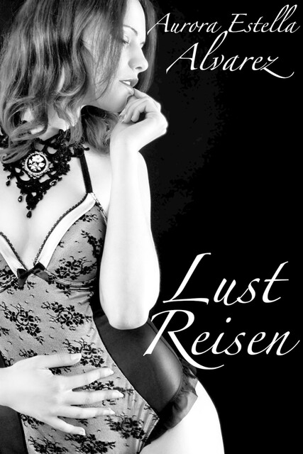 LustReisen, Aurora Estella Alvarez