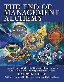 The End of Management Alchemy, Darwin Mott