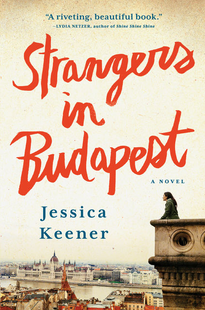Strangers in Budapest, Jessica Keener