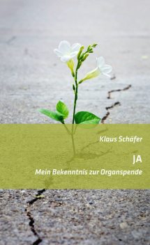 JA – Mein Bekenntnis zur Organspende, Klaus Schäfer