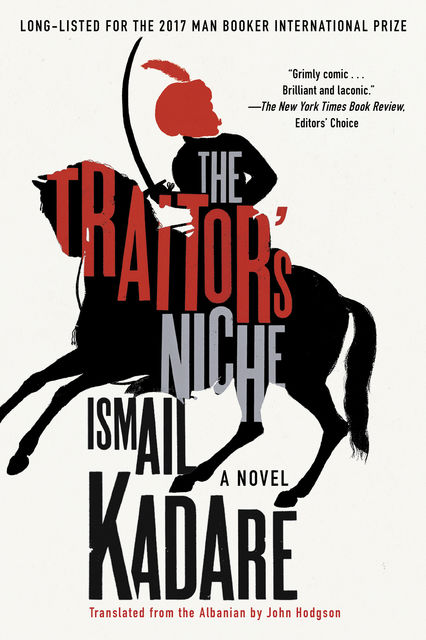 The Traitor's Niche, Ismail Kadare
