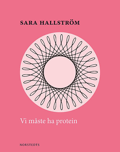 Vi måste ha protein, Sara Hallström