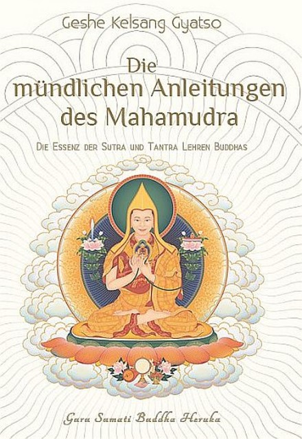 Die mündlichen Anleitungen des Mahamudra, Geshe Kelsang Gyatso