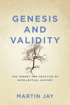 Genesis and Validity, Martin Jay