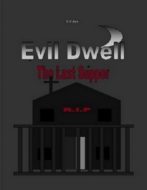 Evil Dwell, S.D.Ann