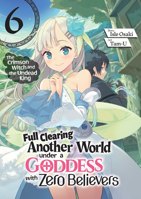 Full Clearing Another World under a Goddess with Zero Believers: Volume 6, Isle Osaki