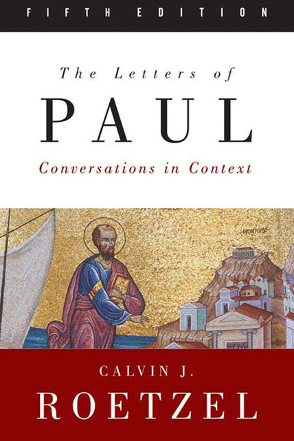 The Letters of Paul, Fifth Edition, Calvin J. Roetzel