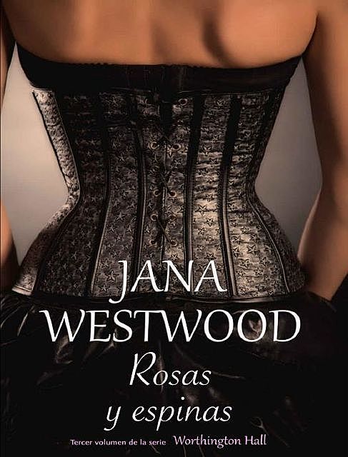 Rosas y espinas, Jana Westwood