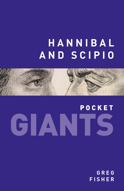 Hannibal and Scipio pocket GIANTS, greg fisher