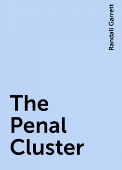 The Penal Cluster, Randall Garrett