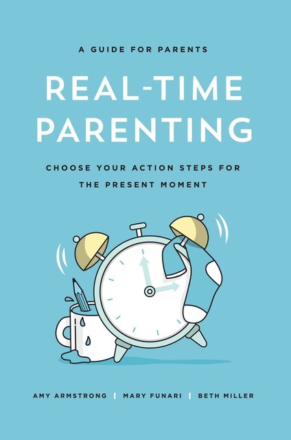 Real-Time Parenting, Amy Armstrong, Beth Miller, Mary Funari