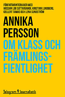 Om klass och främlingsfientlighet, Annika Persson