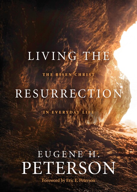 Living the Resurrection, Eugene H. Peterson