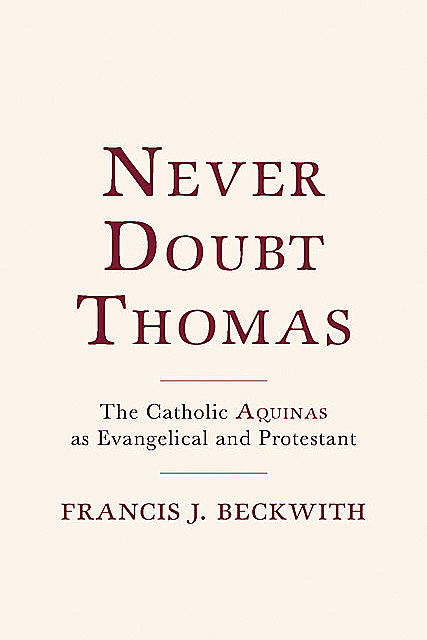 Never Doubt Thomas, Francis J. Beckwith