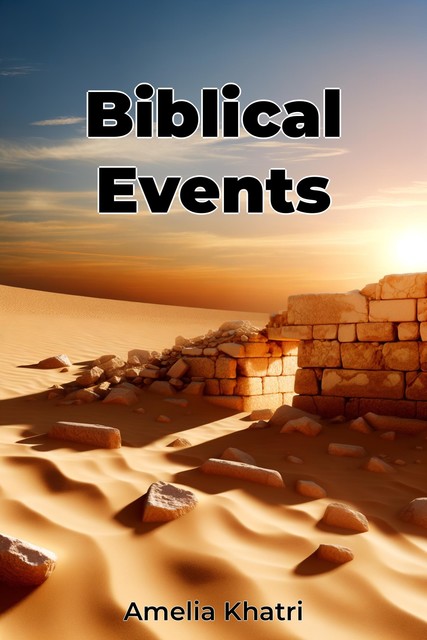 Biblical Events, Amelia Khatri