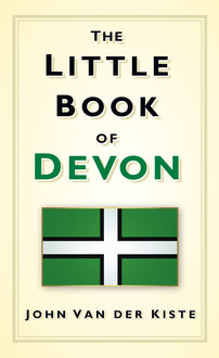 The Little Book of Devon, John Van der Kiste