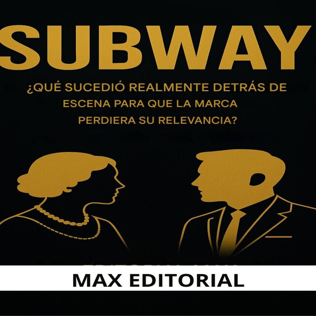 Subway: ¿Qué sucedió realmente detras de escena para que la marca perdiera su relevancia, Max Editorial
