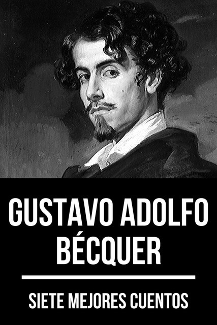 7 mejores cuentos de Gustavo Adolfo Bécquer, Gustavo Adolfo Becquer, August Nemo