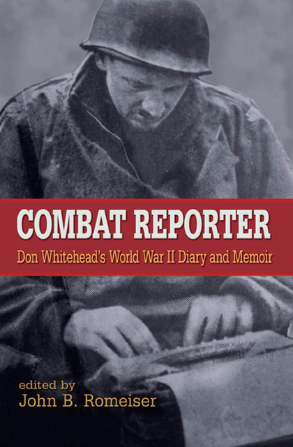 Combat Reporter, Don Whitehead