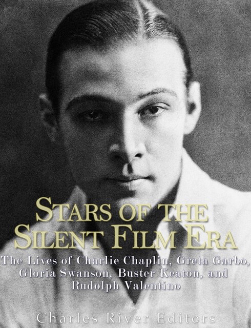 Stars of the Silent Film Era, Charles Editors