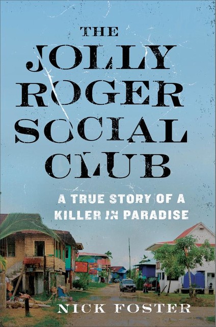 The Jolly Roger Social Club, Nick Foster