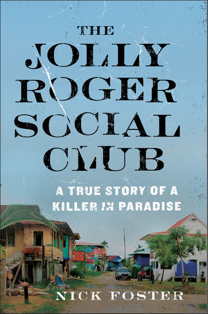 The Jolly Roger Social Club, Nick Foster