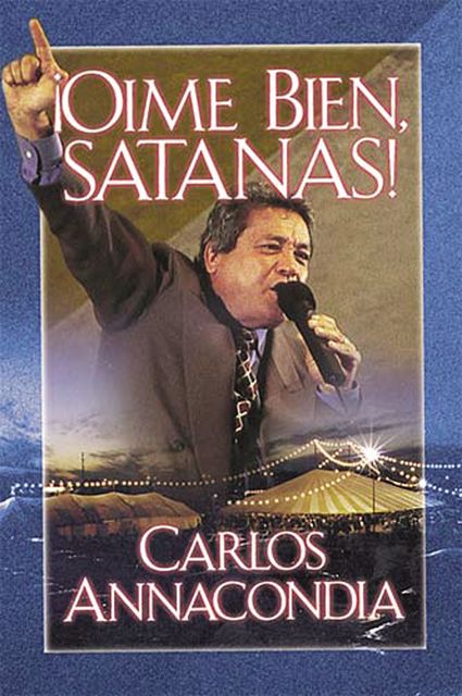 ¡Oíme bien Satanás!, Carlos Annacondia