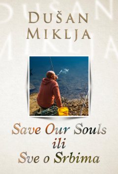 Save Our Souls ili Sve o Srbima, Dušan Miklja