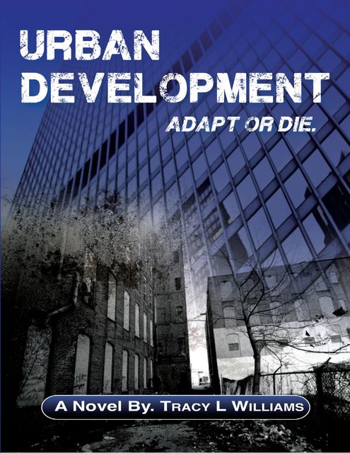 Urban Development: Adapt or Die, Tracy L Williams