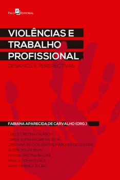 Violências e trabalho profissional, Fabiana Aparecida de Carvalho