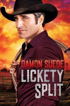 Lickety Split, Damon Suede