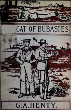 The Cat of Bubastes / A Tale of Ancient Egypt, G.A.Henty