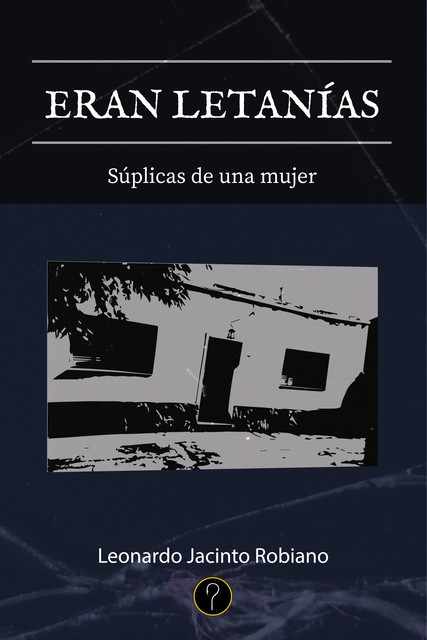 Eran letanías, Leonardo Jacinto Robiano