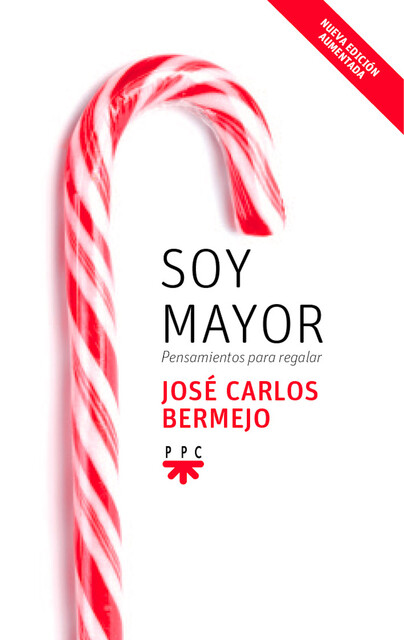 Soy mayor: pensamientos para regalar, José Carlos Bermejo Higuera