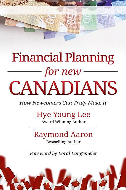 Financial Planning for New Canadians, Raymond Aaron, Hye Young Lee