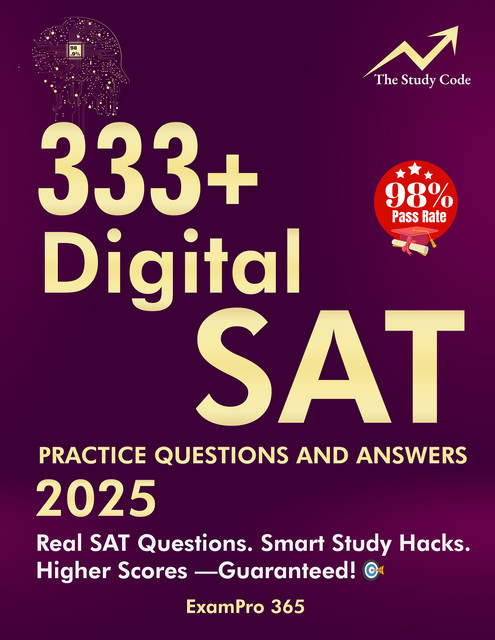 333+ Digital SAT Practice Questions and Answers 2025, ExamPro 365, sat prep book 2025