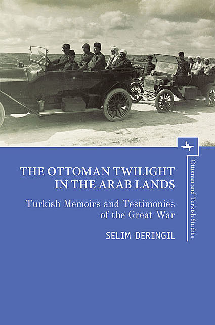 The Ottoman Twilight in the Arab Lands, Selim Deringil