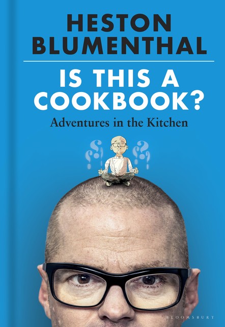 Is This A Cookbook, Heston Blumenthal
