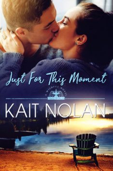 Just For This Moment, Kait Nolan