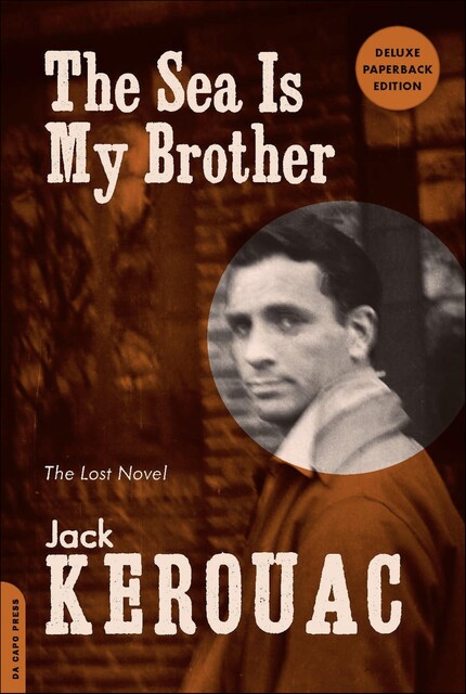 The Sea Is My Brother, Jack Kerouac