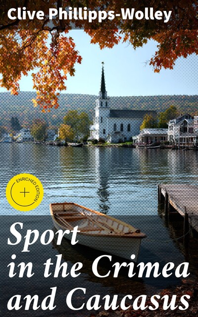 Sport in the Crimea and Caucasus, Clive Phillipps-wolley
