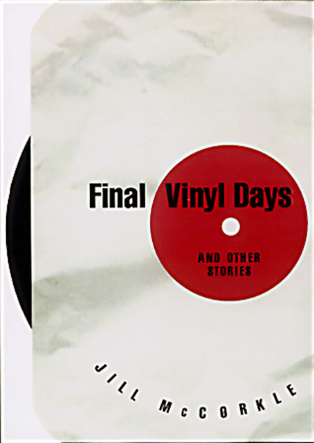 Final Vinyl Days, Jill McCorkle