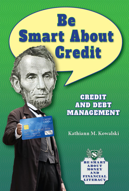 Be Smart About Credit, Kathiann M.Kowalski